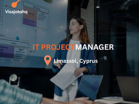 IT Project Manager in Limassol Cyprus with relocation and visa sponsorship