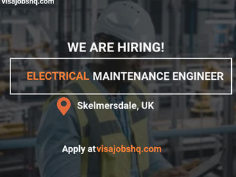 Electrical Maintenance Engineer needed in the UK with visa sponsorship