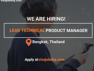 Lead Technical Product Manager (Bangkok, Hybrid) (Visa and Relocation Package Provided), Apply Now