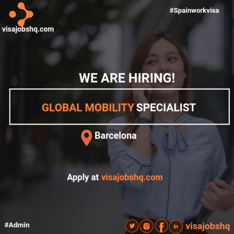 Global Mobility Specialist, full visa and relocation if you're moving to Barcelona Spain