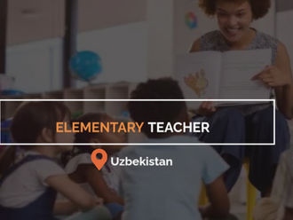Elementary Teachers needed in Uzbekistan, with visa sponsorship provided for International candidates