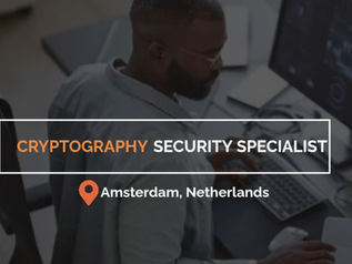 Cryptography Security Specialist – Relocation provided to Amsterdam Netherlands