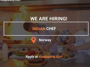 Experienced Chef – Indian & Nepalese Cuisine Specialist in Norway with visa sponsorship