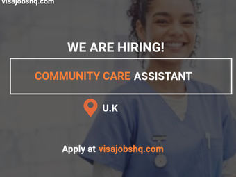 Community Care Assistant - Sponsorship Swap Position - Skilled Worker VISA in the UK