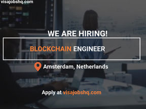 BLOCKCHAIN ENGINEERING OPPORTUNITY IN AMSTERDAM, RELOCATE TO THE NETHERLANDS WITH VISA SUPPORT