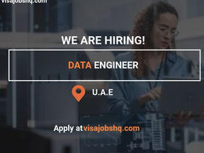 Data Engineer needed in the UAE with visa sponsorship provided, Apply now