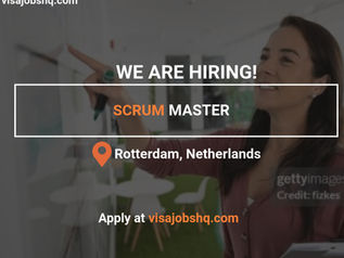 This Company is Urgently Hiring A Scrum Master in the Netherlands, Visa Sponsorship is Available