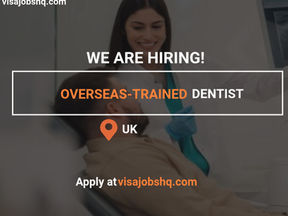 Overseas-trained Dentists, move to the UK with visa sponsorship, Apply now