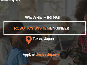 Robotics System Engineer needed in Tokyo Japan with relocation and visa sponsorship offered
