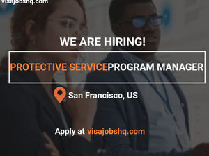 Protective Services Program Manager Job in San Francisco with Visa Sponsorship, Apply Now
