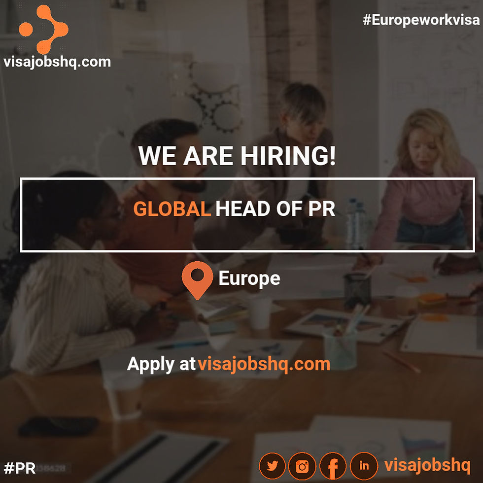 Global Head of PR, If you need a visa to work in the EU, we’ll handle the process and cover the costs