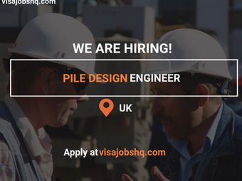 Pile Design Engineer (VISA Sponsorship Available) in Essex UK, Apply now