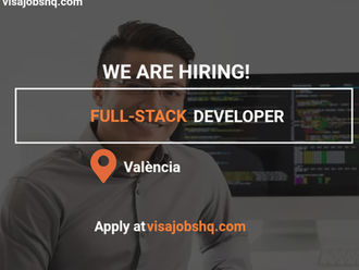 Full-stack Developer needed in Valencia with visa sponsorship provided, Apply now