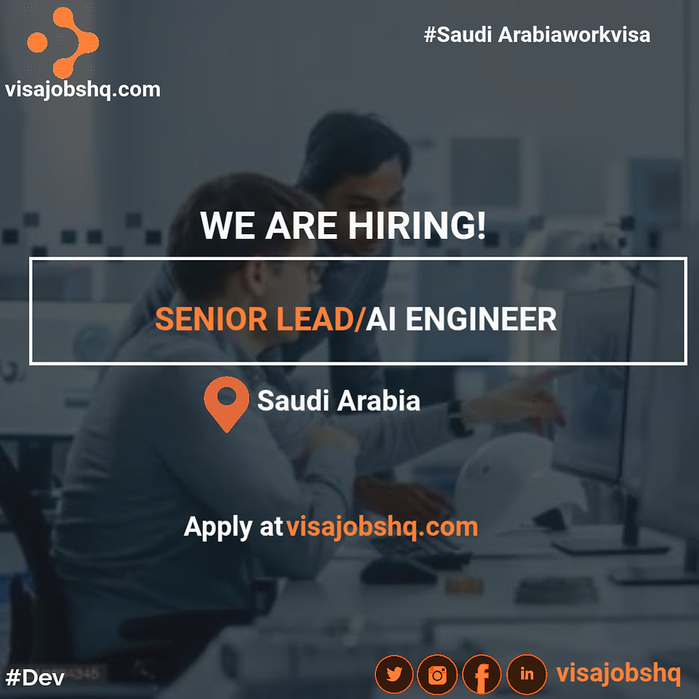Senior/Lead AI Engineer - relocation to Riyadh with Saudi Arabia visa ...
