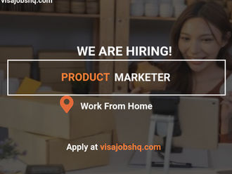 PRODUCT MARKETING ROLE, FULLY REMOTE AND WORK FROM HOME