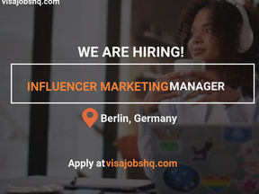 Influencer Marketing Manager needed in Berlin with visa sponsorship to Germany