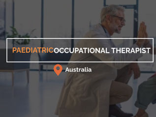Paediatric Occupational Therapist - Overseas Candidates needed in Australia