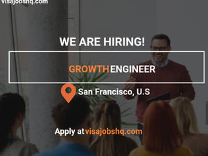 Growth Engineer needed in San Francisco, with work visa sponsorship to the USA provided