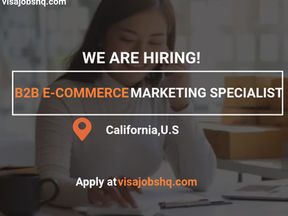 B2B E-commerce Marketing Specialist position in California offering Visa sponsorship for work authorization in the US