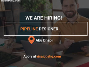Pipeline Designer Visa Sponsorship job in Abu Dhabi, relocate now