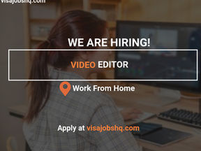 Video Editor Wanted for an International Remote Role Apply to Work from Anywhere in the World