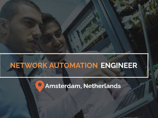 Network Automation Engineer (Relocation Provided) to Amsterdam Netherlands