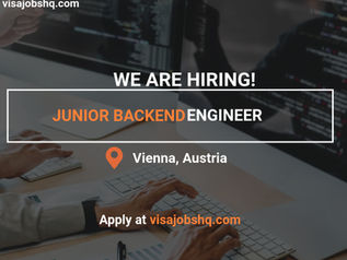 JUNIOR BACKEND ENGINEER IN VIENNA AUSTRIA, VISA SPONSORSHIP AND RELOCATION ASSISTANCE IS OFFERED