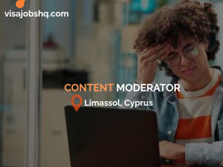 Content moderator in Limassol Cyprus with visa sponsorship provided