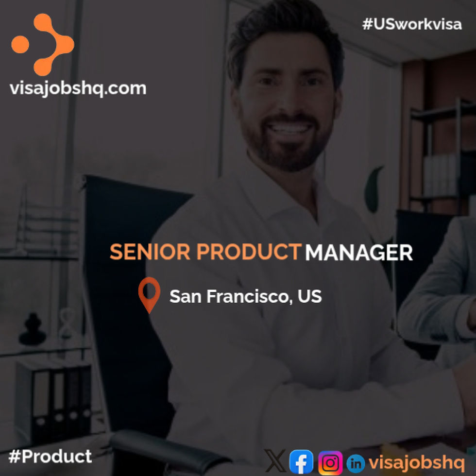 Senior Product Manager in San Francisco Bay Area, visa sponsorship to the US is available