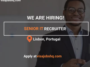 Senior IT Recruiter in Lisbon Portugal with relocation and visa sponsorship provided