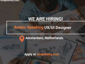 Arabic-Speaking UX/UI Designer Jobs in Netherlands: Visa Sponsorship, Apply Now
