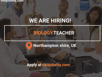 Biology Teachers Required - Northampton shire UK - Sponsorship Available