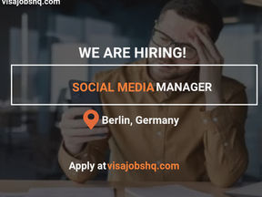 Social Media Manager needed in Berlin with visa sponsorship to Germany