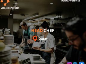 Head Chef in Qatar with visa sponsorship provided