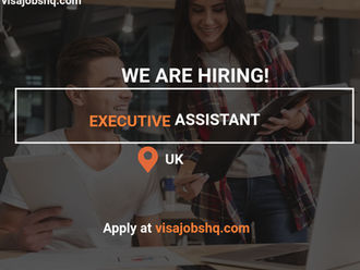Hiring Now in the UK Personal and Executive Assistant with Driving License Preferred Visa Sponsorship Available