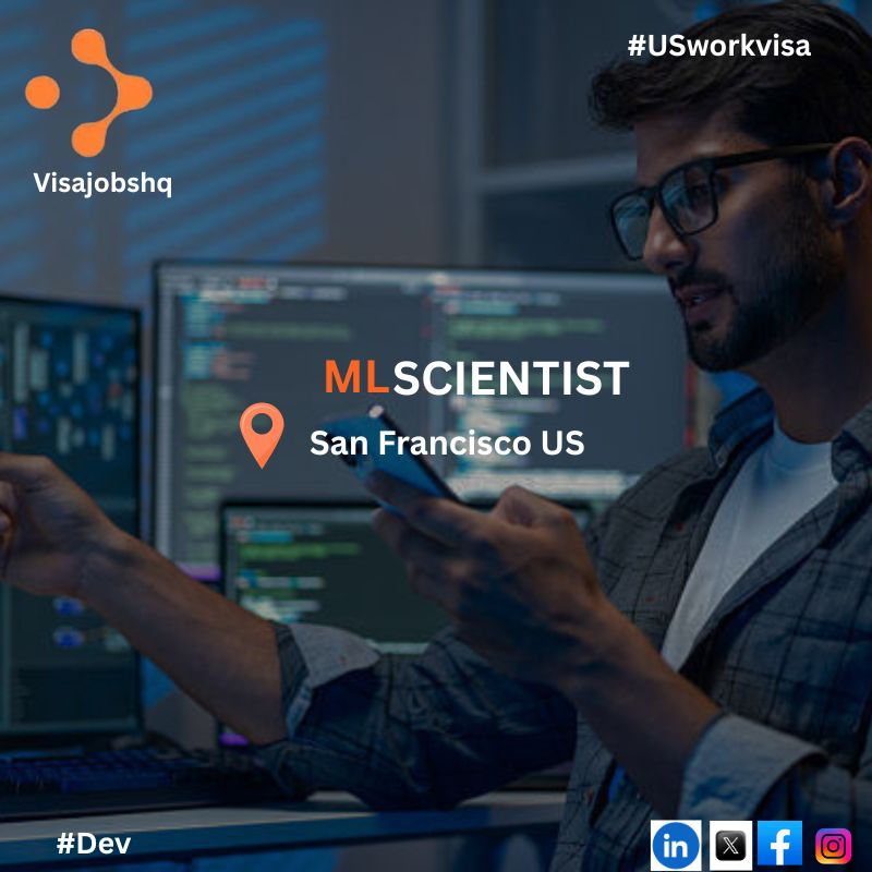 ML Scientist in San Francisco US, We sponsor visas: H1B, O1, EB1, L1, STEM + OPT, and more