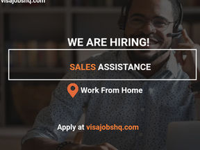 Hiring Sales Assistant, this is a Phone based/Remote Role, Apply now