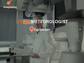 Chief Meteorologist in the Caribbean with relocation support provided