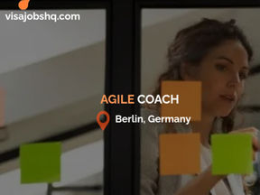 Agile Coach needed in Berlin Germany, A relocation package with visa support for those who need it