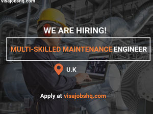 Multi-Skilled Maintenance Engineer VISA Sponsorship in the UK, apply now