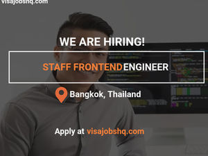 Staff Front End Engineer Job in Bangkok with Visa Sponsorship and Relocation Support, Apply Now
