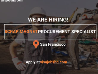 Scrap Magnet Procurement Specialist needed in San Francisco with visa sponsorship provided to the US
