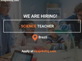 Senior School Science Teacher (Expat Contract), needed in Sao Paulo Brazil with relocation and visa sponsorship