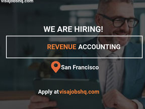 Revenue Accounting Manager open in San Francisco, H1-B visas and U.S. green cards for exceptional talent