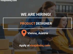 Product Designer needed in Vienna, Austria with visa sponsorship offered