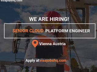 Senior Cloud Platform Engineer in Vienna Austria with visa sponsorship, Apply now