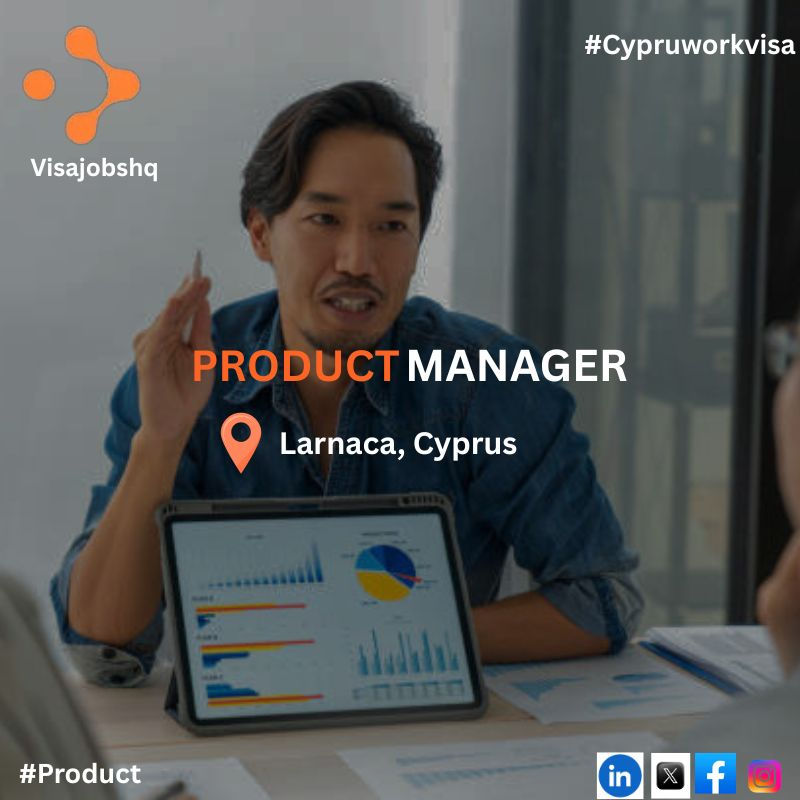 Product Manager - Payments in Larnaca Cyprus with visa sponsorship and relocation