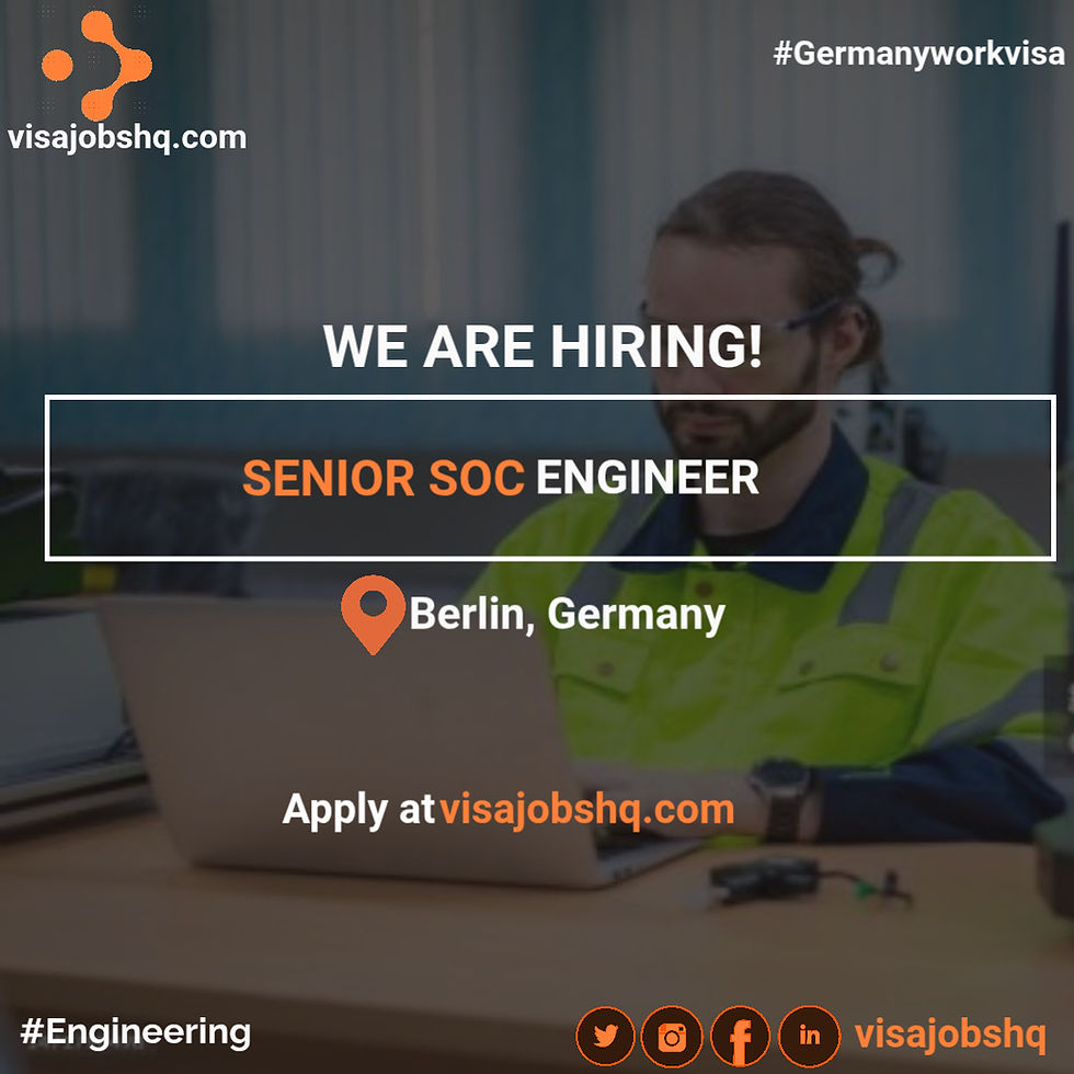Senior SOC Engineer position open in Berlin with visa sponsorship to Germany, Apply now