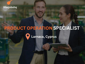 Product Operations Specialist in Larnaca Cyprus with visa sponsorship and relocation