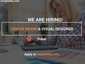 URGENTLY HIRING SENIOR BRAND & VISUAL DESIGNER IN DUBAI, WORK VISA SPONSORSHIP IS AVAILABLE